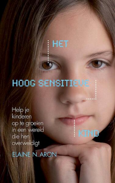 Het hoog sensitieve kind - Elaine N. Aron, Elaine Aron (ISBN 9789029584425)