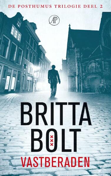 De Posthumus trilogie 2 Vastberaden - Britta Bolt, Rodney Bolt (ISBN 9789029587815)