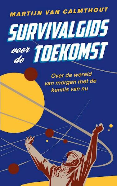 Survivalgids voor de toekomst - Martijn van Calmthout (ISBN 9789088030321)