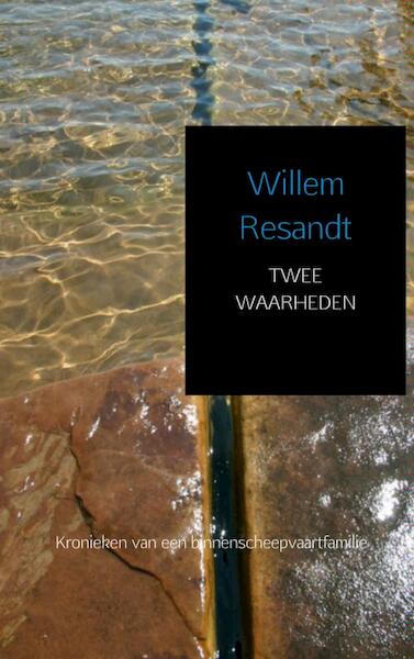 Twee waarheden - Willem Resandt (ISBN 9789402101768)