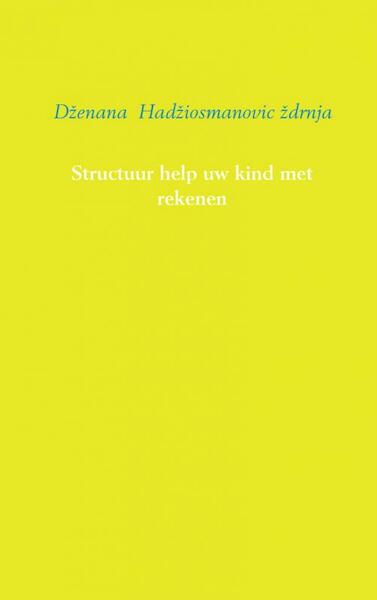 Structuur help uw kind met rekenen - (ISBN 9789402103465)