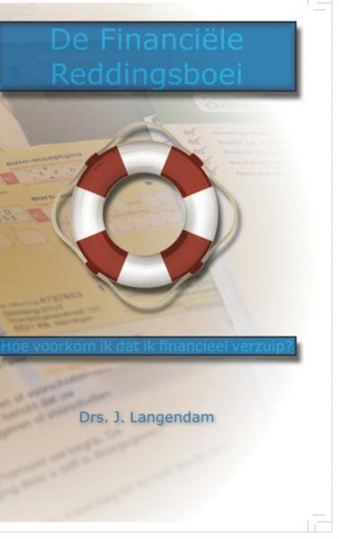 De financiele reddingsboei - Drs. Jeroen Langendam (ISBN 9789402105131)