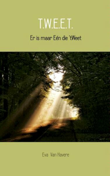 T.W.E.E.T. - Eva Van Havere (ISBN 9789402104653)