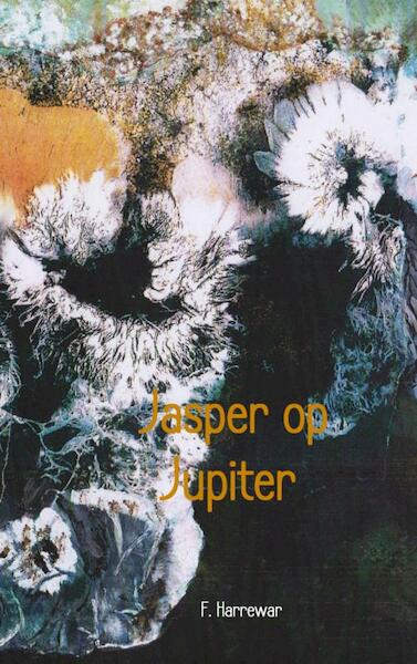 Jasper op Jupiter - F. Harrewar (ISBN 9789402106794)