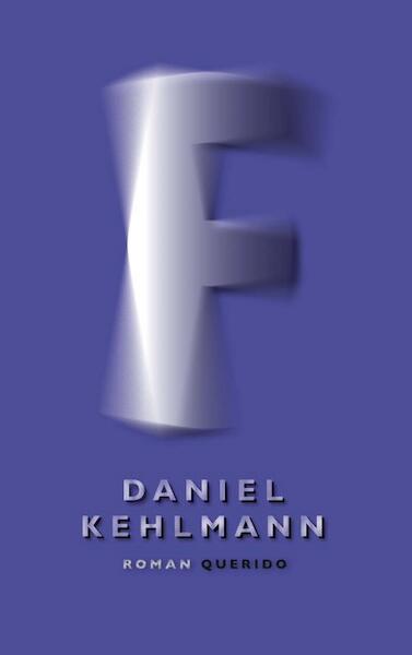 F - Daniel Kehlmann (ISBN 9789021449906)