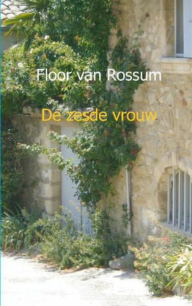 De zesde vrouw - Floor van Rossum (ISBN 9789462549654)