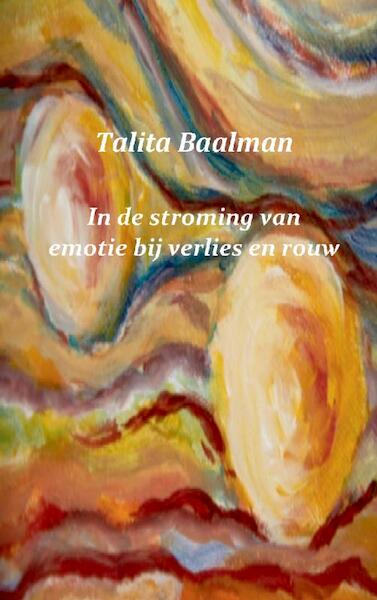 In de stroming van emotie bij verlies en rouw - Talita Baalman (ISBN 9789462549517)