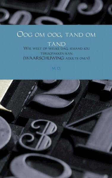 Oog om oog, tand om tand - M.D. (ISBN 9789402113808)