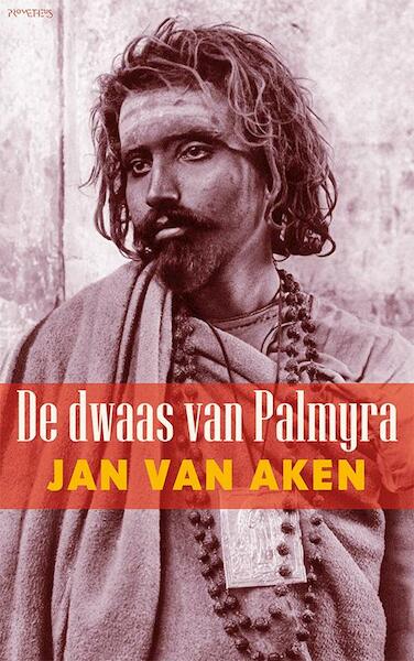 De dwaas van Palmyra - Jan van Aken (ISBN 9789044627121)