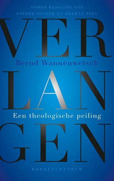 Verlangen - Bernd Wannenwetsch (ISBN 9789023928089)