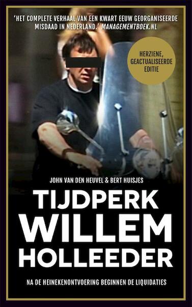 Tijdperk Willem Holleeder - John van den Heuvel, Bert Huisjes (ISBN 9789048826285)