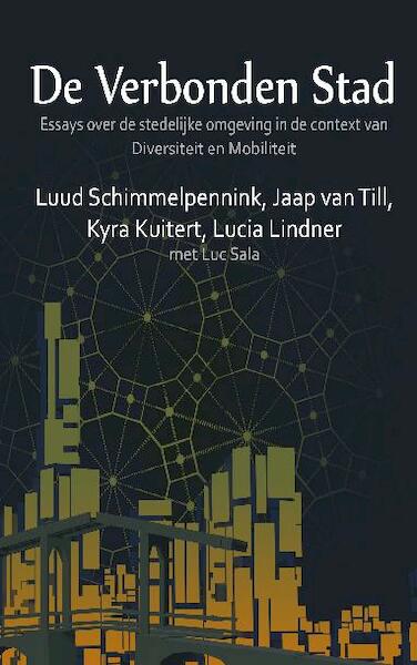 De verbonden stad - Luud Schimmelpennink, Jaap van Till, Kyra Kuitert, Lucia Lindner (ISBN 9789492079046)