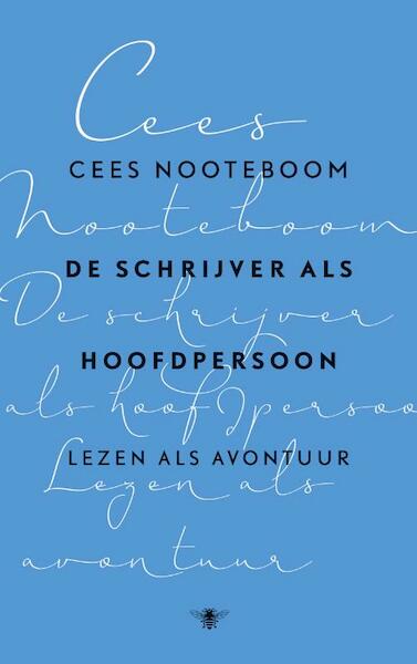 De schrijver als hoofdpersoon - Cees Nooteboom (ISBN 9789023493327)