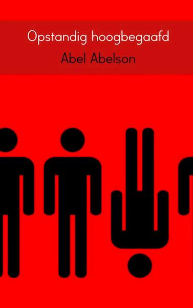Opstandig hoogbegaafd - Abel Abelson (ISBN 9789402141542)