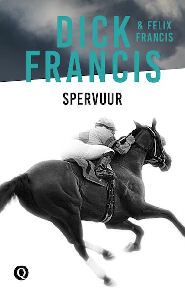 Spervuur - Dick Francis, Felix Francis (ISBN 9789021402680)