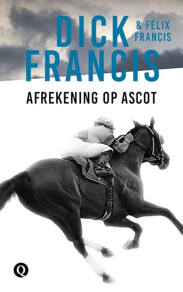 Afrekening op Ascot - Dick Francis, Felix Francis (ISBN 9789021402499)