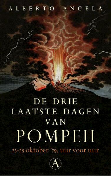 De drie laatste dagen van Pompeii - Alberto Angela (ISBN 9789025301316)