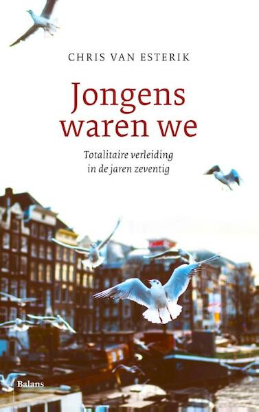 Jongens waren we - Chris van Esterik (ISBN 9789460031281)