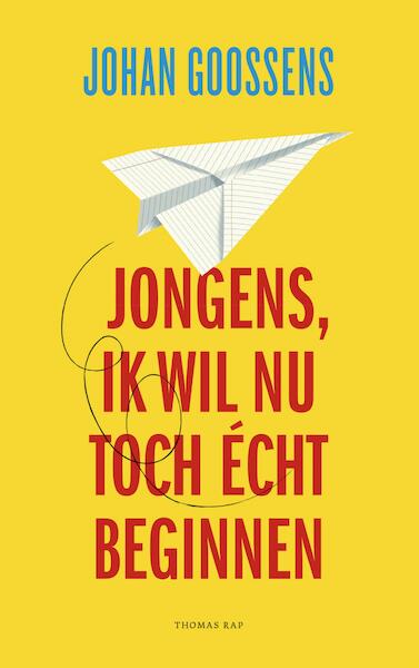 Jongens, ik wil nu toch écht beginnen - Johan Goossens (ISBN 9789400405639)