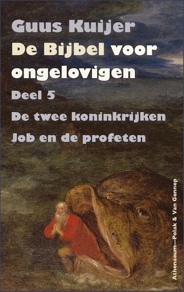 De bijbel voor ongelovigen 5 - Guus Kuijer (ISBN 9789025307523)