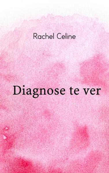 Diagnose te ver - Rachel Celine (ISBN 9789402157376)