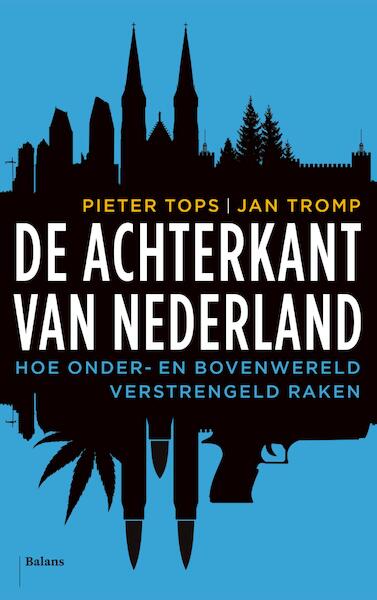 De achterkant van Nederland - Jan Tromp, Pieter Tops (ISBN 9789460031403)