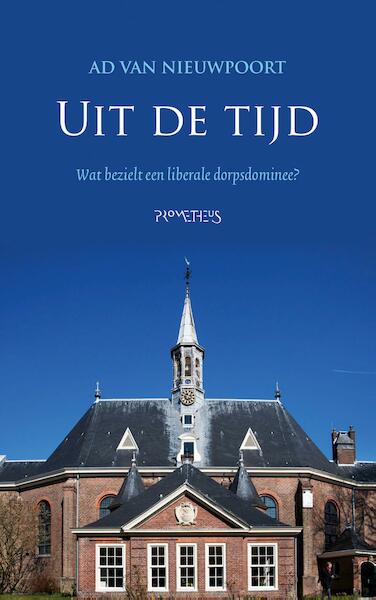Uit de tijd - Ad van Nieuwpoort (ISBN 9789044632187)