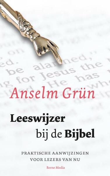 Leeswijzer bij de bijbel - Anselm Grün (ISBN 9789089721952)