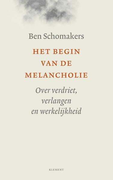 Het begin van de melancholie - Ben Schomakers (ISBN 9789086872374)
