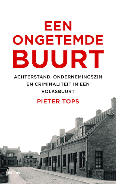 Een ongetemde buurt - Pieter Tops (ISBN 9789460035357)