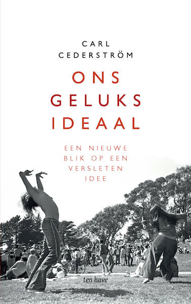Ons geluksideaal - Carl Cederstrom (ISBN 9789025906757)