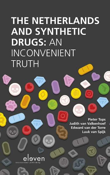 The Netherlands and synthetic drugs - Pieter Tops, Judith van Valkenhoef, Edward van der Torre, Luuk van Spijk (ISBN 9789462368767)