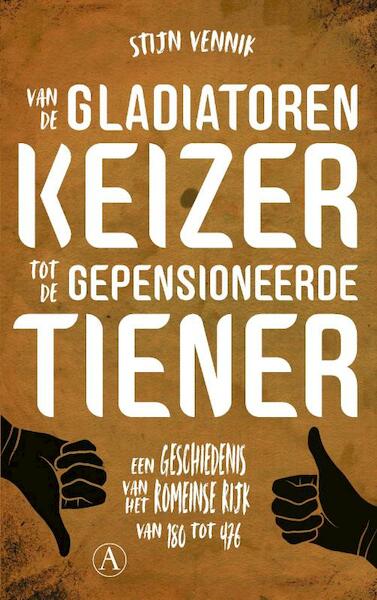 Van de gladiatorenkeizer tot de gepensioneerde tiener - Stijn Vennik (ISBN 9789025309930)