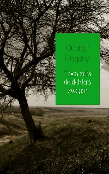 Toen zelfs de dichters zwegen - George Pogany (ISBN 9789402113068)