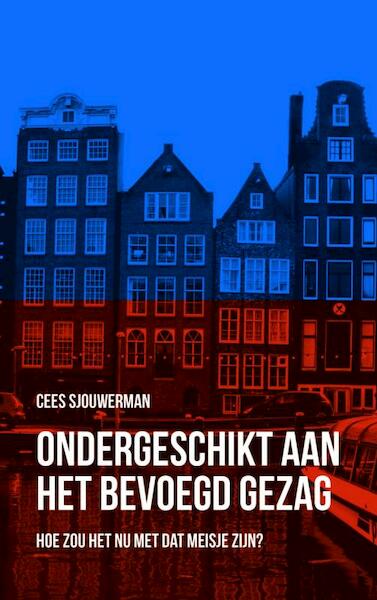 Ondergeschikt aan het bevoegd gezag - Cees Sjouwerman (ISBN 9789402127942)