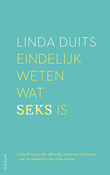 Eindelijk weten wat seks is - Linda Duits (ISBN 9789025908768)