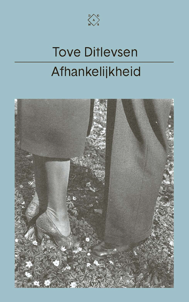 Afhankelijkheid - Tove Ditlevsen (ISBN 9789493168886)