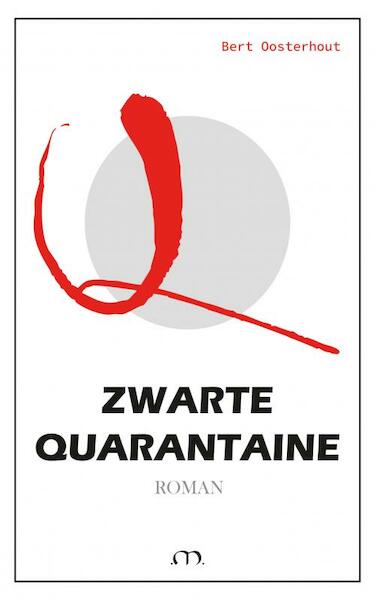 Zwarte Quarantaine - Bert Oosterhout (ISBN 9789464186222)