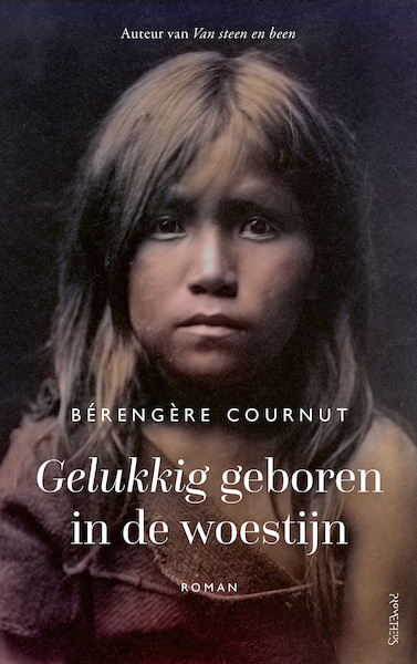 Gelukkig geboren in de woestijn - Bérengère Cournut (ISBN 9789044644982)