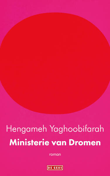 Ministerie van Dromen - Hengameh Yaghoobifarah (ISBN 9789044546569)