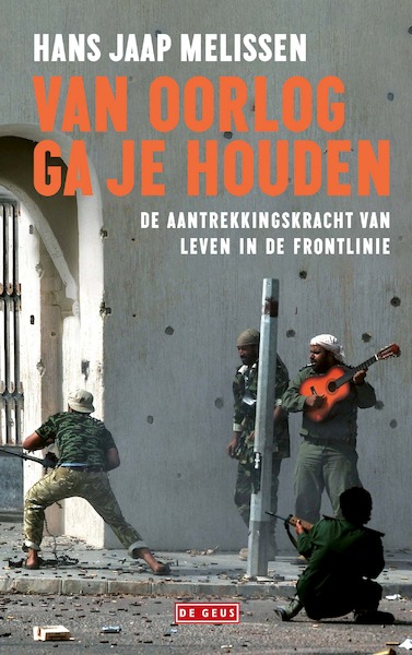 Van oorlog ga je houden - Hans Jaap Melissen (ISBN 9789044542431)