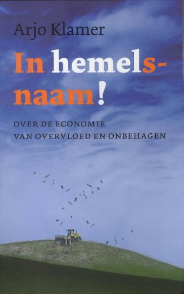 In Hemelsnaam ! - Arjo Klamer (ISBN 9789025970178)