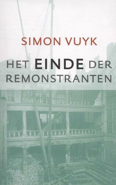 Het einde der remonstranten - Simon Vuyk (ISBN 9789043519960)