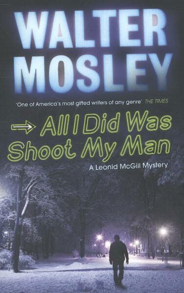 All I Did Was Shoot My Man - Walter Mosley (ISBN 9781780220963)
