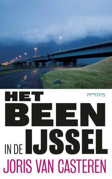 Been in de Ijssel - Joris Van Casteren (ISBN 9789044622362)