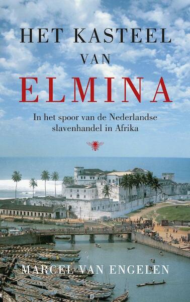 Het kasteel van Elmina - Marcel van Engelen (ISBN 9789023477747)