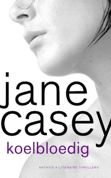 Koelbloedig - Jane Casey (ISBN 9789041426222)