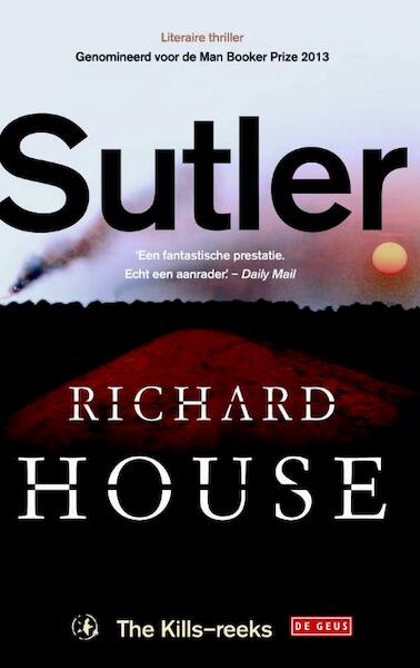 Sutler the Kills 1 - Richard House (ISBN 9789044528183)