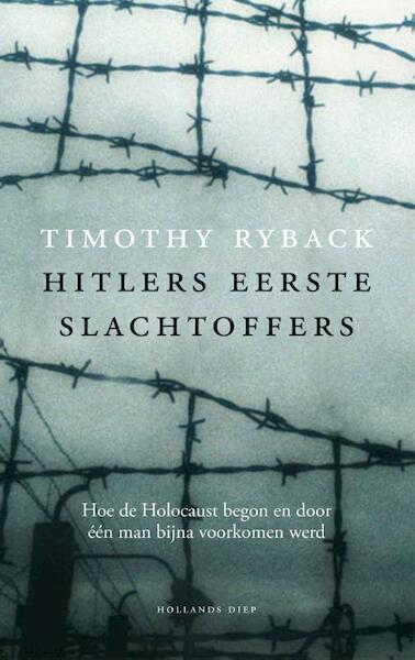 Hitlers eerste slachtoffers - Timothy W. Ryback, Timothy Ryback (ISBN 9789048824304)