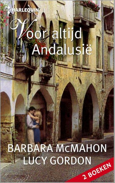 Voor altijd Andalusië - Barbara McMahon, Lucy Gordon (ISBN 9789402513080)